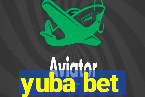 yuba bet